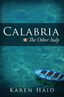 Calabria: A másik Olaszország - Calabria: The Other Italy