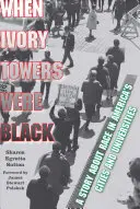 Amikor az elefántcsonttornyok feketék voltak: Egy történet a faji hovatartozásról az amerikai városokban és egyetemeken - When Ivory Towers Were Black: A Story about Race in America's Cities and Universities