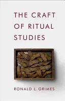 A rituális tanulmányok mestersége - Craft of Ritual Studies