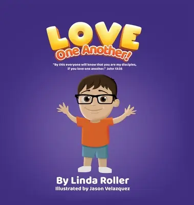 Szeressétek egymást!: Erről fogja tudni mindenki, hogy az én tanítványaim vagytok, ha szeretitek egymást. János 13:35 - Love One Another!: By this everyone will know that you are my disciples, if you love one another. John 13:35