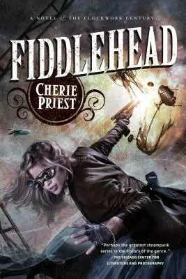 Fiddlehead: A Clockwork Century regénye - Fiddlehead: A Novel of the Clockwork Century