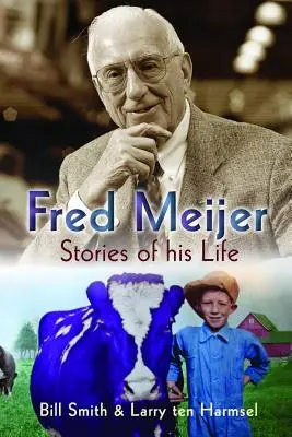 Fred Meijer: Történetek az életéből - Fred Meijer: Stories of His Life