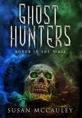 Ghost Hunters: Bones in the Wall