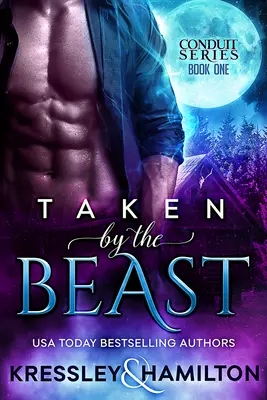 A szörnyeteg által elragadva: A Steamy Paranormal Romance Spin on Beauty and the Beast - Taken by the Beast: A Steamy Paranormal Romance Spin on Beauty and the Beast