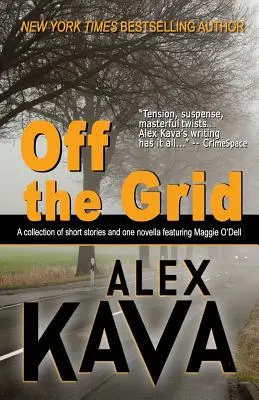 A rácson kívül: (Maggie O'Dell gyűjteménye) - Off the Grid: (A Maggie O'Dell Collection)