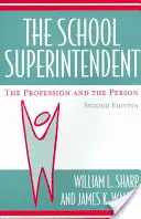 Az iskolaigazgató: A szakma és a személy, 2. kiadás - The School Superintendent: The Profession and the Person, 2nd edition