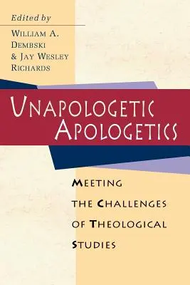 Apologetikus apologetika: A teológiai tanulmányok kihívásainak megválaszolása - Unapologetic Apologetics: Meeting the Challenges of Theological Studies