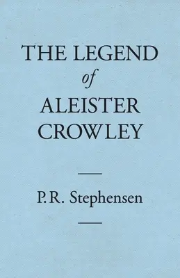 Aleister Crowley legendája - The Legend of Aleister Crowley