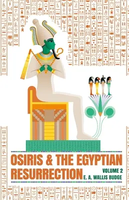 Ozirisz és az egyiptomi feltámadás, 2. kötet (angolul), papiroskönyv - Osiris and the Egyptian Resurrection, Vol. 2 Paperback