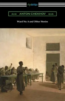 Ward No. 6 and Other Stories (Fordította Constance Garnett) - Ward No. 6 and Other Stories (Translated by Constance Garnett)