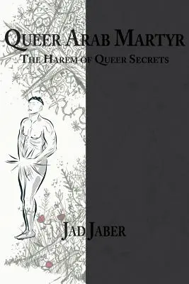 Queer arab mártír - Queer Arab Martyr