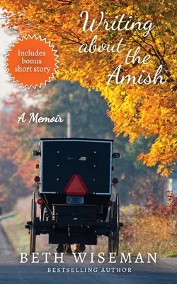 Írás az amisokról: Emlékiratok - Writing About the Amish: A Memoir