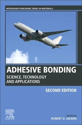 Ragasztókötés: Tudomány, technológia és alkalmazások - Adhesive Bonding: Science, Technology and Applications