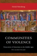 Az erőszak közösségei: A kisebbségek üldözése a középkorban - frissített kiadás - Communities of Violence: Persecution of Minorities in the Middle Ages - Updated Edition