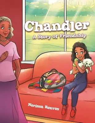 Chandler: A Story of Friendship (A barátság története) - Chandler: A Story of Friendship