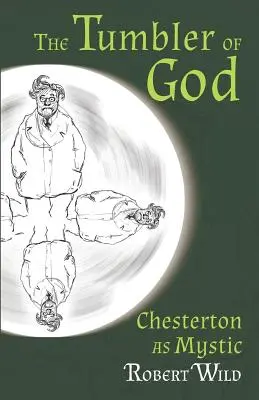 Az Isten bukfence: Chesterton mint misztikus - The Tumbler of God: Chesterton as Mystic