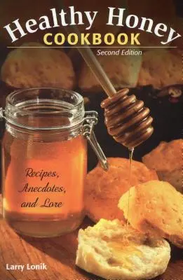 Egészséges mézes szakácskönyv: Receptpb - Healthy Honey Cookbook: Recipepb