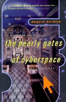 A világűr története: A gyöngykapuk a kibertér Dantétól az internetig - A History of Space: The Pearly Gates from Dante of Cyberspace to the Internet