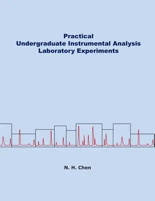 Gyakorlati egyetemi műszeres analízis laboratóriumi kísérletek - Practical Undergraduate Instrumental Analysis Laboratory Experiments