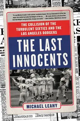 Az utolsó ártatlanok: A viharos hatvanas évek és a Los Angeles Dodgers összeütközése - The Last Innocents: The Collision of the Turbulent Sixties and the Los Angeles Dodgers