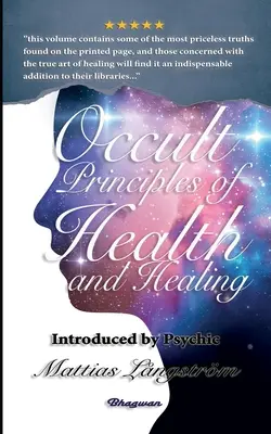 Az egészség és a gyógyítás okkult alapelvei: BRAND ÚJ! Bevezető: Mattias Lngstrm médium - Occult Principles of Health and Healing: BRAND NEW! Introduced by Psychic Mattias Lngstrm