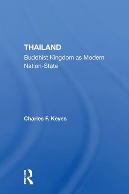 Thaiföld: Buddhista királyság mint modern nemzetállam - Thailand: Buddhist Kingdom as Modern Nation State