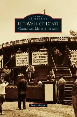 A halál fala: Motordromes - The Wall of Death: Carnival Motordromes