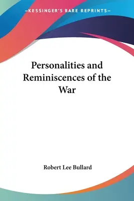 Személyiségek és emlékek a háborúról - Personalities and Reminiscences of the War