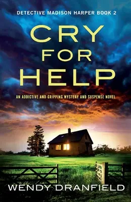 Segélykiáltás: Egy addiktív és lebilincselő krimi és feszültséggel teli regény - Cry for Help: An addictive and gripping mystery and suspense novel