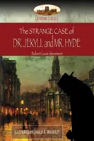 Dr. Jekyll és Mr. Hyde különös esete: illusztrált (Aziloth Könyvek) - The Strange Case of Dr. Jekyll and Mr. Hyde: Illustrated (Aziloth Books)