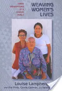 Weaving Women's Lives (Női életek szövevénye): Három generáció egy navahó családban - Weaving Women's Lives: Three Generations in a Navajo Family