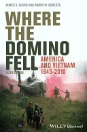 Ahol a dominó leesett: Amerika és Vietnam 1945-2010 - Where the Domino Fell: America and Vietnam 1945 - 2010