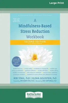 A Mindfulness-alapú stresszcsökkentés munkafüzet (16pt Large Print Edition) - A Mindfulness-Based Stress Reduction Workbook (16pt Large Print Edition)