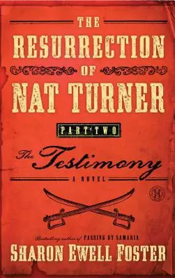 Nat Turner feltámadása, 2. rész: A tanúvallomás - Resurrection of Nat Turner, Part 2: The Testimony