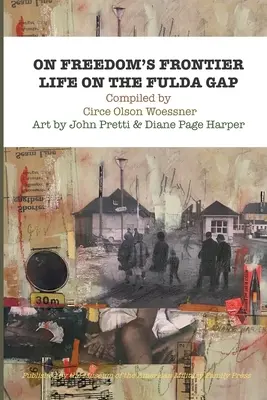 A szabadság határán: Élet a fuldai szakadékban - On Freedom's Frontier: Life on the Fulda Gap