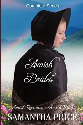 Amish Brides: Teljes sorozat: Amish Romance - Amish Brides: Complete Series: Amish Romance