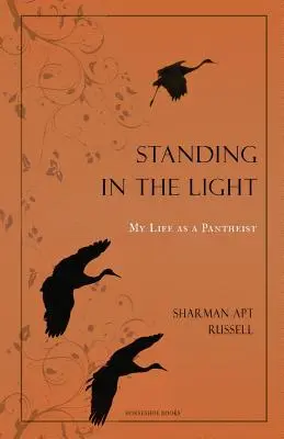 A fényben állva: A panteista életem - Standing In The Light: My Life A A Pantheist