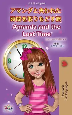 Amanda and the Lost Time (japán-angol kétnyelvű gyerekkönyv) - Amanda and the Lost Time (Japanese English Bilingual Book for Kids)