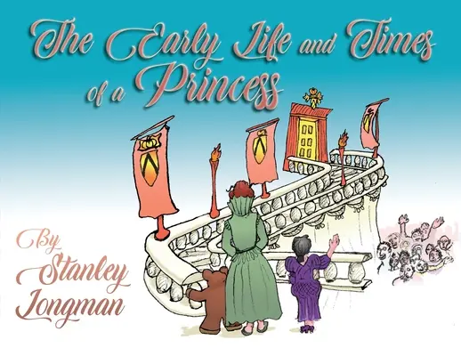 Egy hercegnő korai élete és kora - The Early Life and Times of a Princess