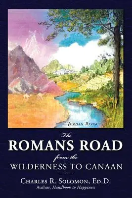 A rómaiak útja: A pusztától Kánaánig - The Romans Road: From the Wilderness to Canaan