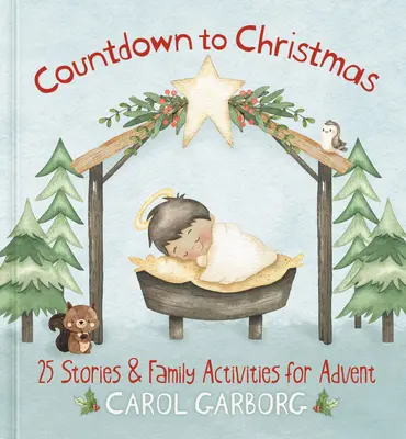 Visszaszámlálás karácsonyig: 25 történet és családi tevékenység adventre - Countdown to Christmas: 25 Stories & Family Activities for Advent