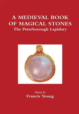 A középkori mágikus kövek könyve: A Peterborough-i lapidárium - A Medieval Book of Magical Stones: The Peterborough Lapidary