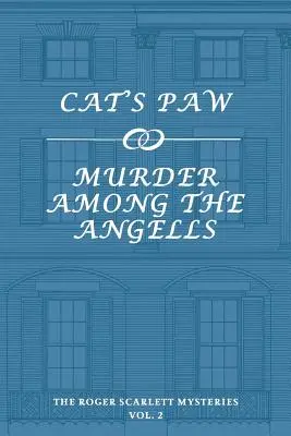 A Roger Scarlett-rejtélyek, 2. kötet: Macskamancs / Gyilkosság az angyalok között - The Roger Scarlett Mysteries, Vol. 2: Cat's Paw / Murder Among the Angells