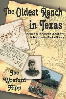 Texas legrégebbi farmja: A Ranch on the Road to History - The Oldest Ranch in Texas: A Ranch on the Road to History