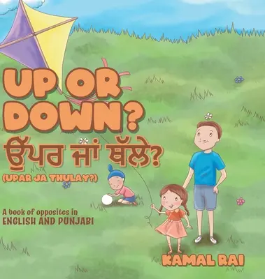 Fel vagy le? ਉੱਪਰ ਜਾਂ ਥੱਲੇ? (Upar ja Thulay?): Az ellentétek könyve angolul és pun nyelven - Up or Down? ਉੱਪਰ ਜਾਂ ਥੱਲੇ? (Upar ja Thulay?): A book of opposites in English and Pun