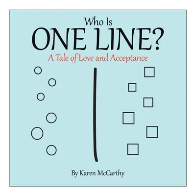 Ki az Egy vonal? Egy mese a szeretetről és az elfogadásról - Who Is One Line?: A Tale of Love and Acceptance