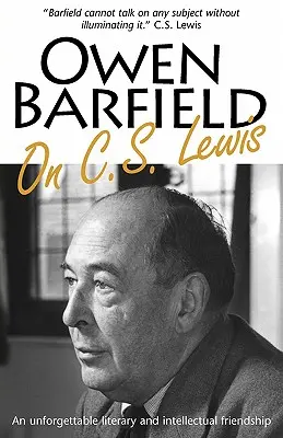 Owen Barfield C. S. Lewisról - Owen Barfield on C.S. Lewis