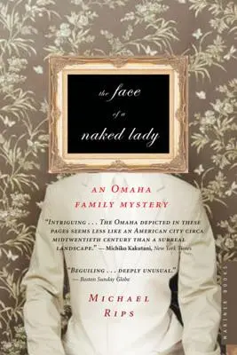 Egy meztelen nő arca: Egy omahai családi rejtély - The Face of a Naked Lady: An Omaha Family Mystery