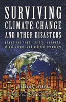Túlélni a társadalom összeomlását: Gyakorlati tippek, készségek, karrierek, illusztrációk és aktivista források - Surviving The Collapse Of Society: Practical Tips, Skills, Careers, Illustrations, And Activist Resources