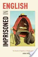 Börtönbe zárva angolul: Az angol mint alapértelmezett nyelv veszélyei - Imprisoned in English: The Hazards of English as a Default Language